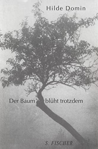 Der Baum blüht trotzdem: Gedichte von FISCHERVERLAGE